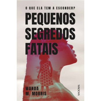 Pequenos Segredos Fatais: O Que Ela Tem A Esconder?