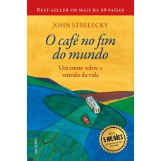 O Café No Fim Do Mundo: Um Conto Sobre O Sentido Da Vida