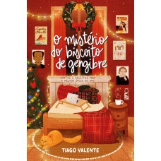 O Mistério Do Biscoito De Gengibre: Contos E Receitas Para A Melhor época Do Ano