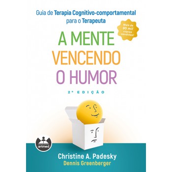 Guia De Terapia Cognitivo-comportamental Para O Terapeuta: A Mente Vencendo O Humor