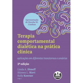 Terapia Comportamental Dialética Na Prática Clínica: Aplicações Em Diferentes Transtornos E Cenários