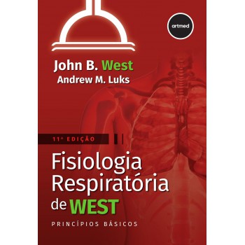 Fisiologia Respiratória De West: Princípios Básicos