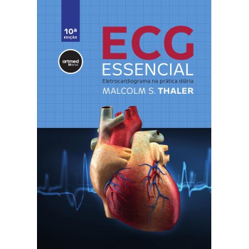 Ecg Essencial: Eletrocardiograma Na Prática Diária