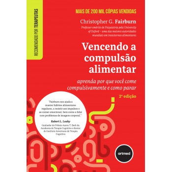 Vencendo A Compulsão Alimentar: Aprenda Por Que Você Come Compulsivamente E Como Parar