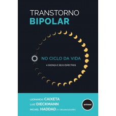 Transtorno Bipolar No Ciclo Da Vida: A Doença E Seus Espectros