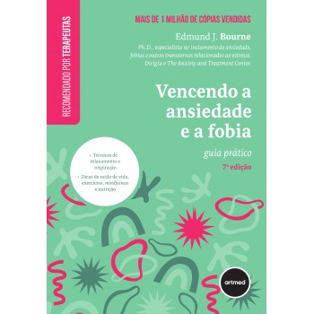 Vencendo A Ansiedade E A Fobia: Guia Prático