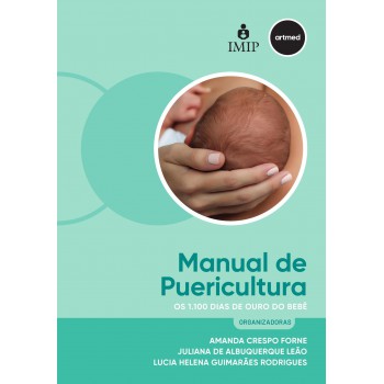 Manual De Puericultura: Os 1.100 Dias De Ouro Do Bebê