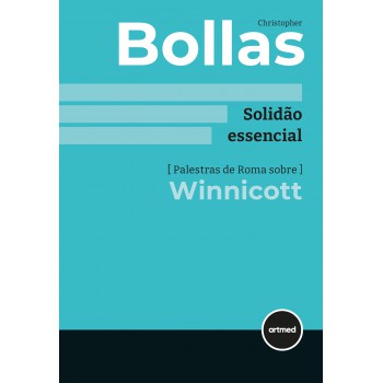 Solidão Essencial: Palestras De Roma Sobre Winnicott