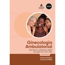 Ginecologia Ambulatorial: Guia Para O Cuidado Da Saúde Ao Longo Do Ciclo Vital