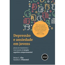 Depressão E Ansiedade Em Jovens: Planos De Tratamento E Intervenções De Terapia Cognitivo-comportamental Depressão E Ansiedade Em Jovens: Planos De Tratamento E Intervenções De Terapia Cognitivo-comportamental