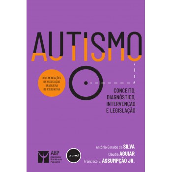Autismo: Conceito, Diagnóstico, Intervenção E Legislação