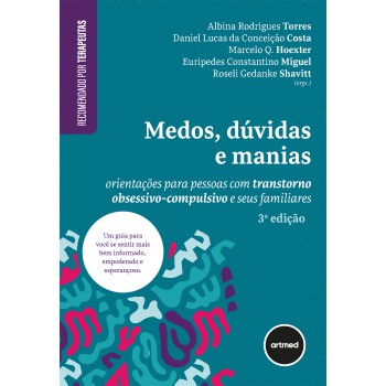 Medos, Dúvidas E Manias: Orientações Para Pessoas Com Transtorno Obsessivo-compulsivo E Seus Amiliares