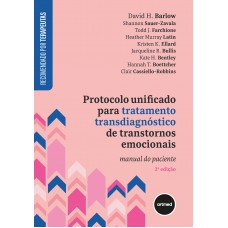 Protocolo Unificado Para Tratamento Transdiagnóstico De Transtornos Emocionais: Manual Do Paciente