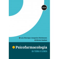Psicofarmacologia: Da Teoria à Clínica