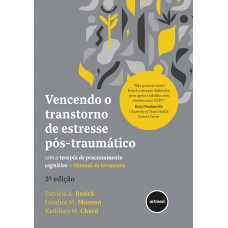 Vencendo O Transtorno De Estresse Pós-traumático Com A Terapia De Processamento Cognitivo