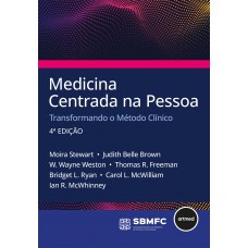 Medicina Centrada Na Pessoa - 4.ed.: Transformando O Método Clínico