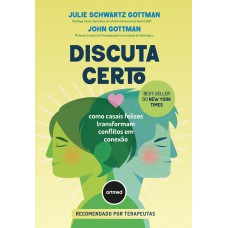 Discuta Certo: Como Casais Elizes Transformam Conflitos Em Conexão