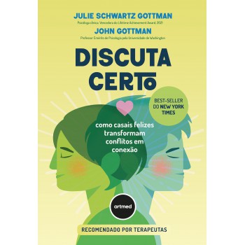 Discuta Certo: Como Casais Elizes Transformam Conflitos Em Conexão