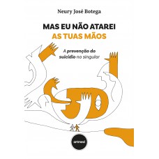 Mas Eu Não Atarei As Tuas Mãos