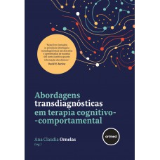 Abordagens Transdiagnósticas Em Terapia Cognitivo-comportamental