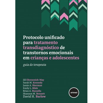 Protocolo Unificado Para Tratamento Transdiagnóstico De Transtornos Emocionais Em Crianças E Adolescentes
