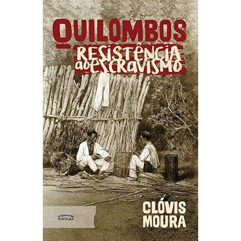 Quilombos - Resistência Ao Escravismo