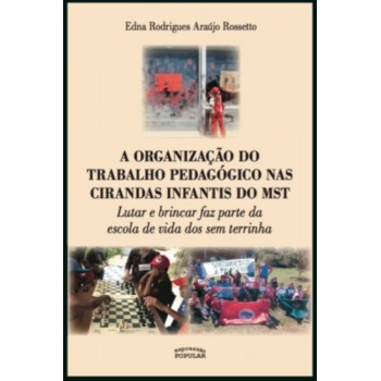 Organização Do Trabalho Pedagógico Nas Cirandas Infantis Do Mst
