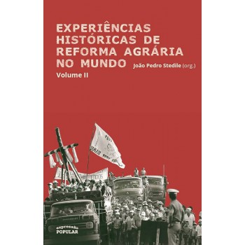Experiências Históricas De Reforma Agrária No Mundo - Volume Ii