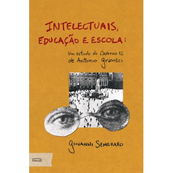 Intelectuais, Educação E Escola