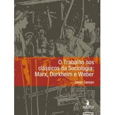 O Trabalho Nos Clássicos Da Sociologia