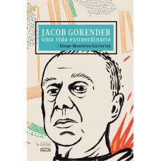 Jacob Gorender : Uma Vida Extraordinária