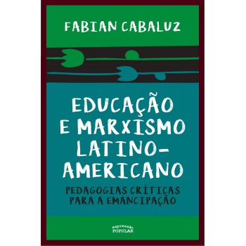 Educação E Marxismo Latino-americano