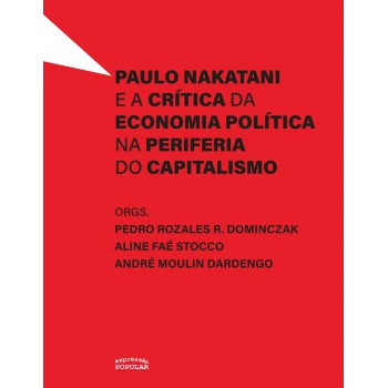 Paulo Nakatani E A Crítica Da Economia Política Na Periferia Do Capitalismo