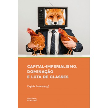 Capital-imperialismo, Dominação E Luta De Classes