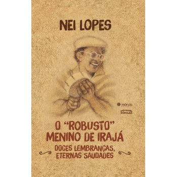 O ?robusto” Menino De Irajá