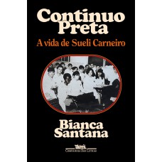 Continuo Preta: A Vida De Sueli Carneiro