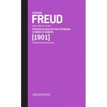 Freud (1901) - Obras Completas Volume 5: Psicopatologia Da Vida Cotidiana E Sobre Os Sonhos