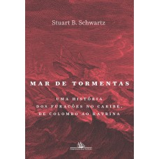 Mar de tormentas: Uma história dos furacões no Caribe, de Colombo ao Katrina