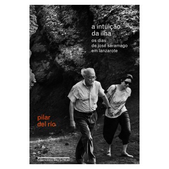 A Intuição Da Ilha: Os Dias De José Saramago Em Lanzarote