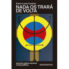 Nada os trará de volta: Escritos sobre racismo e luta política