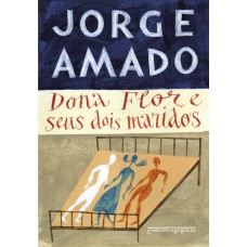 Dona Flor E Seus Dois Maridos (edição De Bolso): História Moral E De Amor