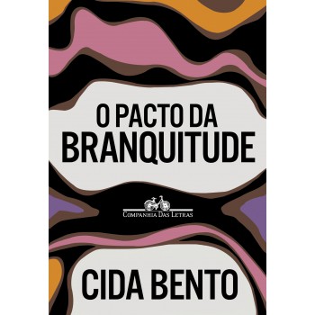 O Pacto Da Branquitude