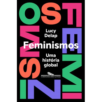 Feminismos: Uma história global