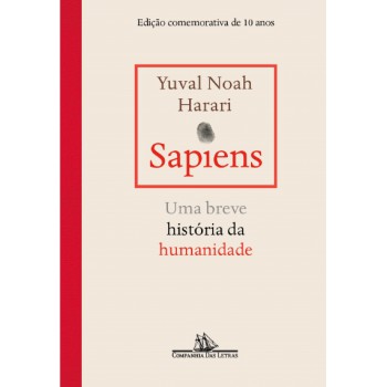 Sapiens – Edição comemorativa de 10 anos: Uma breve história da humanidade