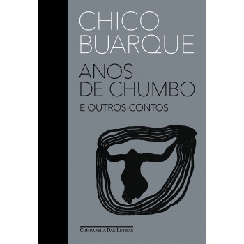 Anos De Chumbo E Outros Contos