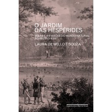 O Jardim das Hespérides: Minas e as visões do mundo natural no século XVIII