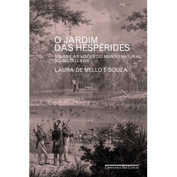 O Jardim das Hespérides: Minas e as visões do mundo natural no século XVIII