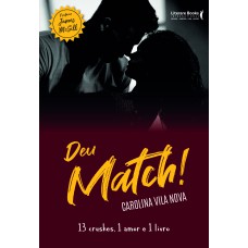 Deu Match!: 13 Crushes, 1 Amor E 1 Livro