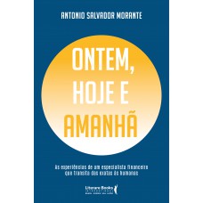 Ontem, Hoje E Amanhã: As Experiências De Um Especialista Financeiro Que Transita Das Exatas às Humanas