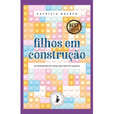 Filhos Em Construção: As Necessidades Da Criança Pela Teoria Do Esquema